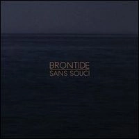 BRONTIDE / SANS SOUCI
