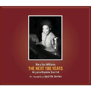 VIRGINIA MAYHEW / MARY LOU WILLIAMS - THE NEXT 100 YEARS