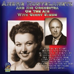 ANDRE KOSTELANETZ / アンドレ・コステラネッツ / ON THE AIR WITH GINNY SIMMS