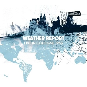 WEATHER REPORT / ウェザー・リポート / LIVE IN COLOGNE 1983