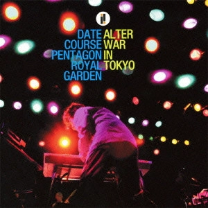 DCPRG (DATE COURSE PENTAGON ROYAL GARDEN) / デートコース・ペンタゴン・ロイヤル・ガーデン / ALTER WAR IN TOKYO