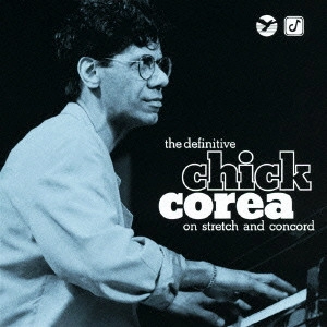 CHICK COREA / チック・コリア / デフィニティブ・チック・コリア / Definitive Chick Corea On Stretch And Concord
