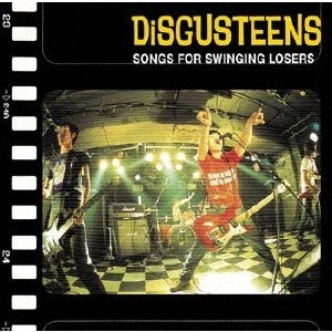 DiSGUSTEENS / ソングスフオ-スウインギンル-ザ-ズ