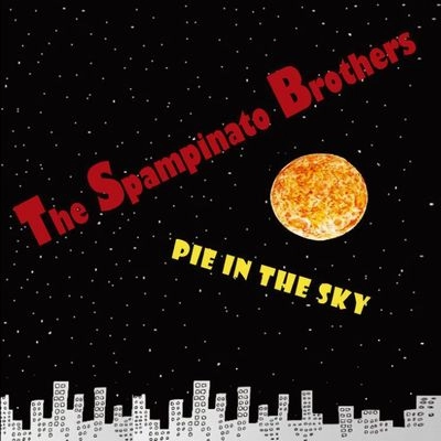 SPAMPINATO BROTHERS / スパンピナート・ブラザーズ / パイ･イン･ザ･スカイ