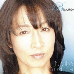 NORIKO YOSHIDA / 吉田紀子 / Ｂｌｕｅ　Ｓｋｉｅｓ