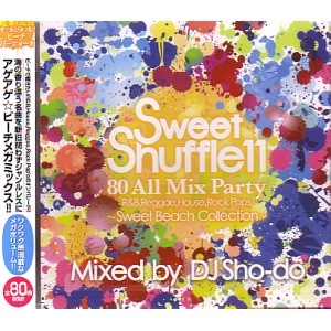 DJ SHO-DO / ＳＷＥＥＴ　ＳＨＵＦＦＬＥ　ＶＯＬ．１１