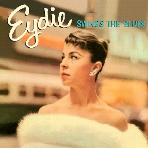 EYDIE GORME / イーディ・ゴーメ / EYDIE SWINGS THE BLUES