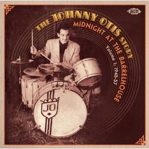 JOHNNY OTIS / ジョニー・オーティス / MIDNIGHT AT THE BARRELHOUSE: THE JOHNNY OTIS STORY VOL.1 1945-57