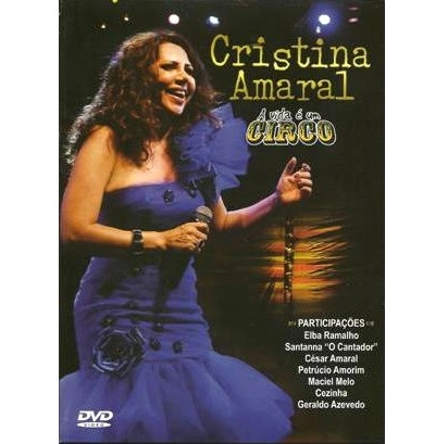 CRISTINA AMARAL / A VIDA E UM CIRCO - DVD - DIGIPACK