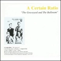 A CERTAIN RATIO / ア・サートゥン・レシオ / グレイヴヤード･アンド･ザ･ボ
