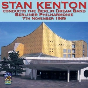 STAN KENTON / スタン・ケントン / STAN KENTON CONDUCTS THE BERLIN DREAM BAND