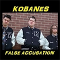 KOBANES / FALSE ACCUSATION