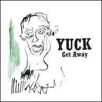YUCK / ヤック / GET AWAY / DOCTORS IN MY BED