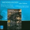 JOHN NELSON / ジョン・ネルソン / MENDELSSOHN:A MIDSUMMER NIGHT'S DREAM