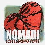 I NOMADI / イ・ノマディ / CUORE VIVO