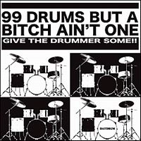 DAYDRUM / 99 DRUMS BUT A BITCH AIN'T ONE