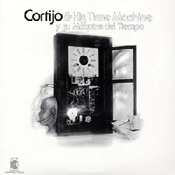 CORTIJO / コルティーホ / コルティ－ホ＆ヒズ・タイムマシ－ン
