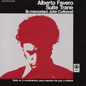 ALBERTO FAVERO / アルベルト・ファベロ / SUITE TRANE IN MEMORIAN JOHN COLTRANE
