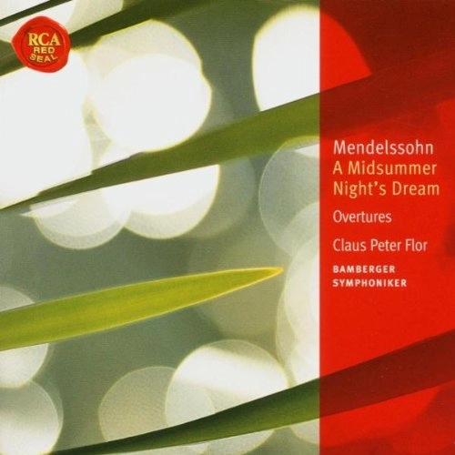CLAUS PETER FLOR / クラウス・ペーター・フロール / MENDELSSOHN:A MIDSUMMER NIGHT'S DREAM
