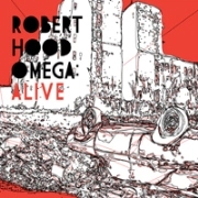 ROBERT HOOD / ロバート・フッド / OMEGA:ALIVE