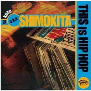DJ KOCO aka SHIMOKITA / THIS IS HIPHOP