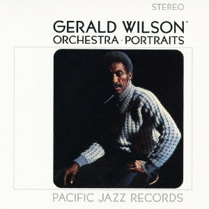 GERALD WILSON / ジェラルド・ウィルソン / ソー・ホワット(ポートレイツ) / Portraits