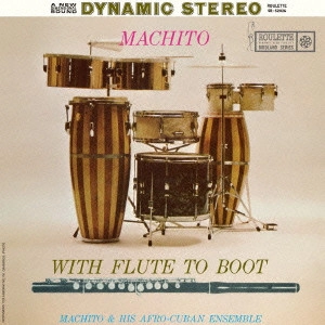 MACHITO / マチート / マチート・ウィズ・フルート・トゥ・ブート / Machito with Flute to Boot