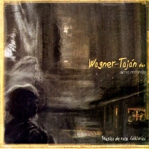 WAGNER TAJAN DUO / ワグネル・タハン・デュオ / ALMA REDONDA