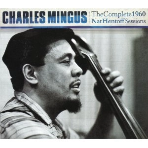 CHARLES MINGUS / チャールズ・ミンガス / COMPLETE 1960 NAT HENTOFF SESSIONS