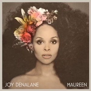 JOY DENALANE / ジョイ・デナラーニ / MAUREEN