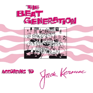 JACK KEROUAC / ジャック・ケルアック / BEAT GENERATION ACCORDING TO JACK KEROUAC