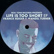 FRANCK ROGER & MANDEL TURNER   / LIFE IS TOO SHORT