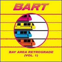 V.A. (NEW WAVE/POST PUNK/NO WAVE) / BAY AREA RETROGRADE (BART) VOLUME 1