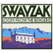 SWAYZAK / スウェイザック / LOOPS FROM THE BERGERIE
