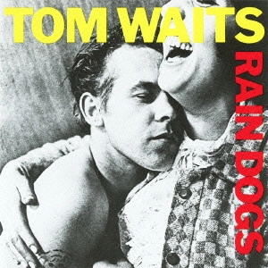 TOM WAITS / トム・ウェイツ / RAIN DOGS