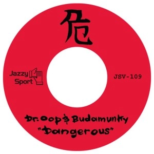 DR.OOP & BUDAMUNK / Ｄａｎｇｅｒｏｕｓ