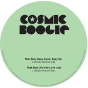 COSMIC BOOGIE / EASY COME EASY GO/AIN'T NO LOVE LOST