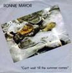 RONNIE MAYOR / ロニー・メイヤー / CAN'T WAIT 'TILL THE SUMMER COMES