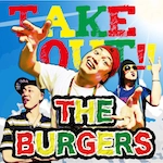 THE BURGERS / ＴＡＫＥ　ＯＵＴ！！