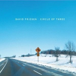 DAVID FRIESEN / デヴィッド・フリーゼン / CIRCLE OF THREE