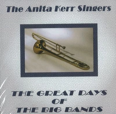 ANITA KERR / ANITA KERR SINGERS / アニタ・カー / アニタ・カー・シンガーズ / GREAT DAYS OF THE BIG BANDS