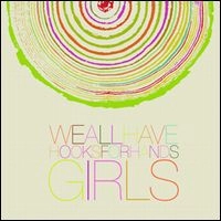 WE ALL HAVE HOOKS FOR HANDS / ウィー・オール・ハブ・フックス・フォー・ハンズ / ＧＩＲＬＳ