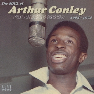 ARTHUR CONLEY / アーサー・コンレイ / アイム・リビング・グッド1964-1974ザ・ソウル・オブ・アーサー・コンリー (国内帯 解説 歌詞付 直輸入盤) / I'M LIVING GOOD 1964 - 1974 THE SOUL OF ARTHUR CONLEY
