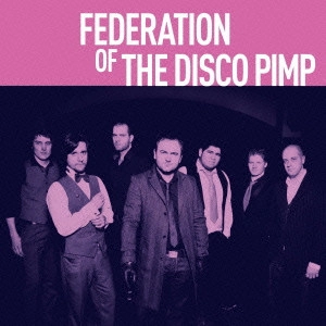 FEDERATION OF THE DISCO PIMP / フェデレーション・オブ・ザ・ディスコ・ピンプ / フェデレーション・オブ・ザ・ディスコ・ピンプ (国内盤 帯 解説付) / FEDERATION OF THE DISCO PIMP