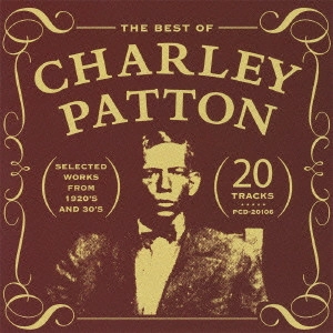 CHARLEY PATTON / チャーリー・パットン / ザ・ベスト・オブ・チャーリー・パットン (国内盤帯 解説 歌詞付) / THE BEST OF CHARLEY PATTON