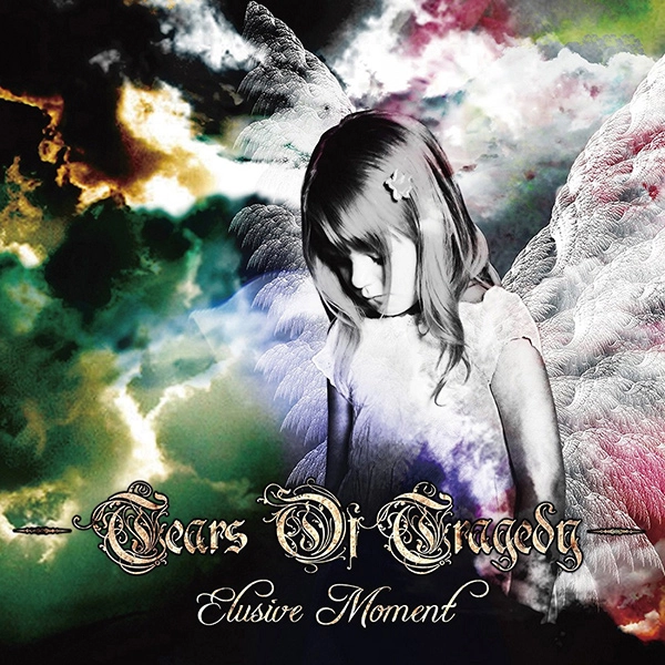 TEARS OF TRAGEDY / ティアーズ・オブ・トラジディー / イリューシヴ・モーメント / ELUSIVE MOMENT