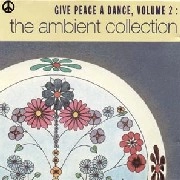 V.A.(Give Peace A Dance) / GIVE PEACE A DANCE VOLUME 2:THE AMBIENT CO