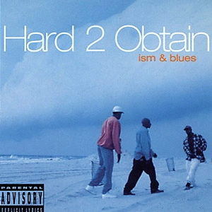 HARD 2 OBTAIN / ISM & BLUES