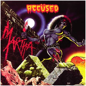 ACCUSED / アキューズド / RETURN OF MARTHA SPLATTERHEAD