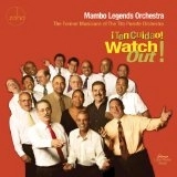 MAMBO LEGENDS ORCHESTRA / マンボ・レジェンズ・オーケストラ / WATCH OUT! TEN CUIDAO!